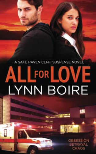 Stock image for All for Love: A Safe Haven Cli-Fi Suspense Novel (The Safe Haven) for sale by GF Books, Inc.