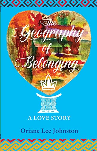 Beispielbild fr The Geography of Belonging: A Love Story zum Verkauf von ThriftBooks-Dallas