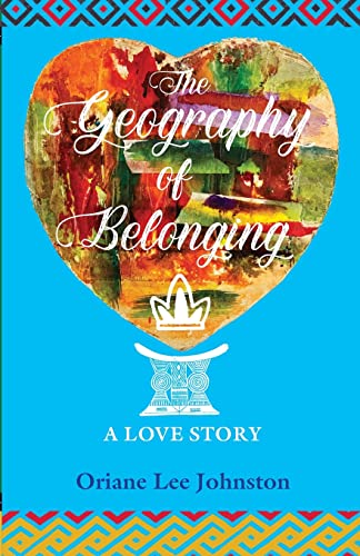 9781777149208: The Geography of Belonging: A Love Story
