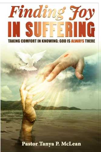 Stock image for Finding Joy in Suffering: Taking Comfort in Knowing God is Always There for sale by GF Books, Inc.