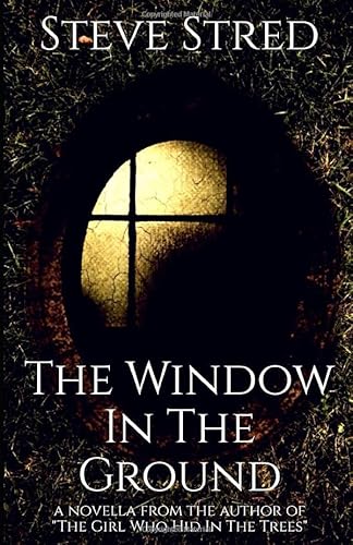 Stock image for The Window In the Ground for sale by GF Books, Inc.