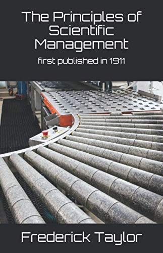 9781777182915: The Principles of Scientific Management: first published in 1911