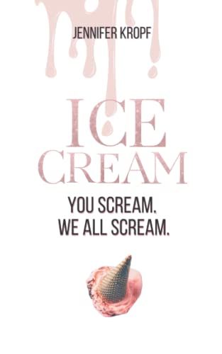 Stock image for Ice Cream: You scream. We all scream. for sale by GF Books, Inc.