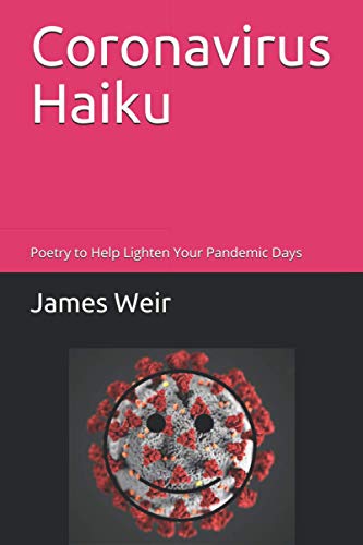 Stock image for Coronavirus Haiku: Poetry to Help Lighten Your Pandemic Days for sale by GreatBookPrices