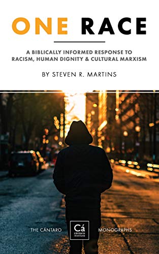 9781777235604: One Race: A Biblically Informed Response to Racism, Human Dignity & Cultural Marxism (1) (The Cntaro Monographs)