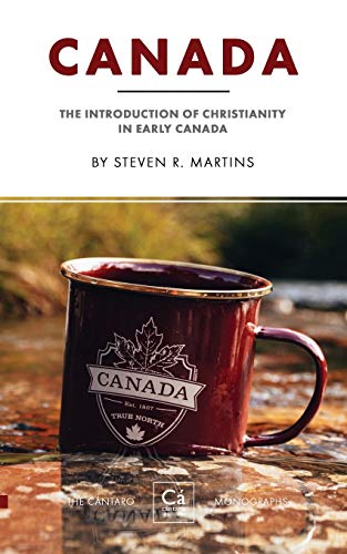 Beispielbild fr Canada: The Introduction of Christianity in Early Canada (The Cntaro Monographs) zum Verkauf von GF Books, Inc.