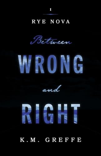 Stock image for Rye Nova: Between Wrong and Right (1) (Between Series) for sale by Redux Books