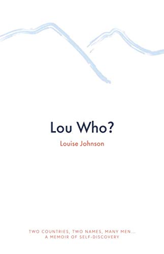 Imagen de archivo de Lou Who?: Two countries, two names, many men. a memoir of self-discovery a la venta por PaceSetter Books