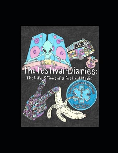 Stock image for The Festival Diaries: The Life & Times of a Festival Medic for sale by GF Books, Inc.