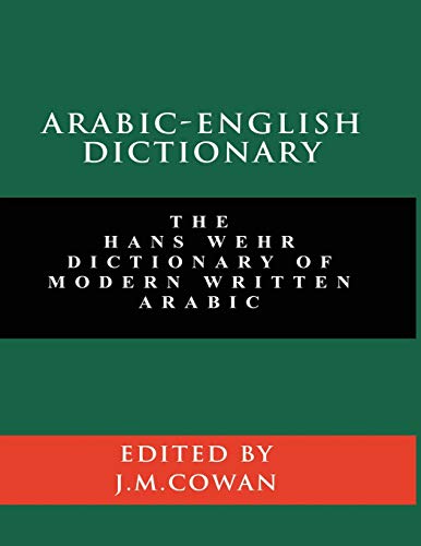 Stock image for Arabic-English Dictionary: The Hans Wehr Dictionary of Modern Written Arabic (English and Arabic Edition) for sale by Book Deals