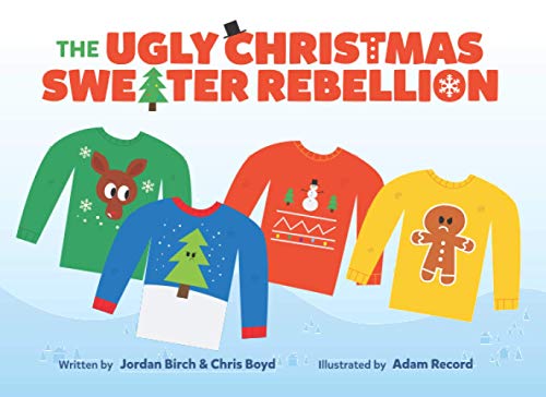 Imagen de archivo de THE UGLY CHRISTMAS SWEATER REBELLION: It all started with a sweater. a la venta por GF Books, Inc.