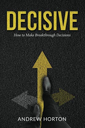 Beispielbild fr DECISIVE: How to Make Breakthrough Decisions zum Verkauf von GF Books, Inc.