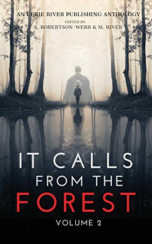 9781777275006: It Calls From The Forest: Volume Two - More Terrifying Tales From The Woods: 2