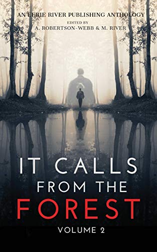 Imagen de archivo de It Calls From The Forest: Volume Two - More Terrifying Tales From The Woods a la venta por ZBK Books