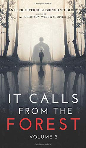 9781777275013: It Calls From The Forest: Volume Two - More Terrifying Tales From The Woods (2)