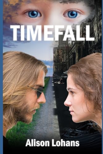 Imagen de archivo de Timefall: (A teen mom psychic loner novel) (Young adult post-apocalypse time travel) a la venta por GF Books, Inc.