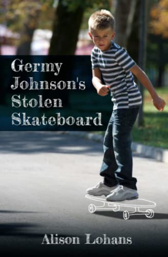 Beispielbild fr Germy Johnson's Stolen Skateboard: (The Germy Johnson Series) zum Verkauf von Book Deals