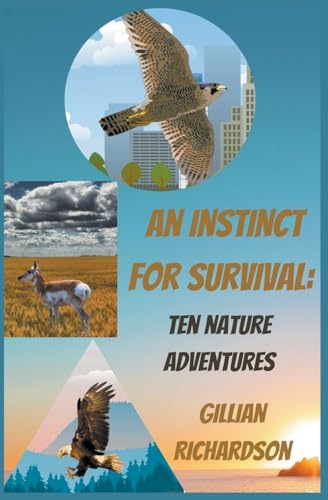 Beispielbild fr An Instinct for Survival: Ten Nature Adventures zum Verkauf von California Books