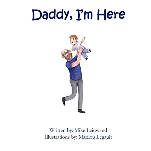 Imagen de archivo de Daddy, I'm Here: A Bedtime Story for Children of Divorce, Spending Time with Dad a la venta por GreatBookPrices