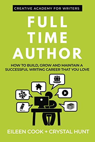 Stock image for Full Time Author: How to build, grow and maintain a successful writing career that you love for sale by AwesomeBooks