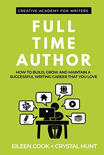Stock image for Full Time Author: How to build, grow and maintain a successful writing career that you love (Creative Academy Guides for Writers) for sale by GF Books, Inc.