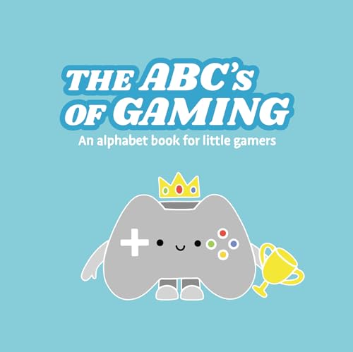 Imagen de archivo de The ABCs of Gaming - An Alphabet Book for Little Gamers a la venta por Goodwill of Colorado
