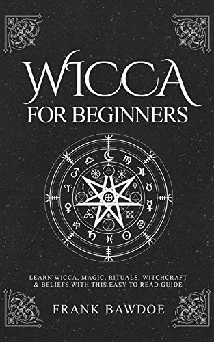 9781777314095: Wicca for Beginners: Learn Wicca, Magic, Rituals, Witchcraft and Beliefs with This Easy to Read Guide