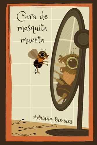 

Cara de mosquita muerta (POR SI LAS MOSCAS BOOKS: a collection of easy Spanish stories for beginning language learners) (Spanish Edition)