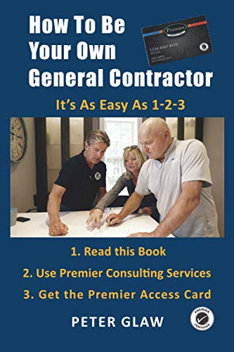 Beispielbild fr How to Be Your Own General Contractor: Everything You Need to Know to Take Control and Save Thousands on Your Renovation or New Construction zum Verkauf von Better World Books