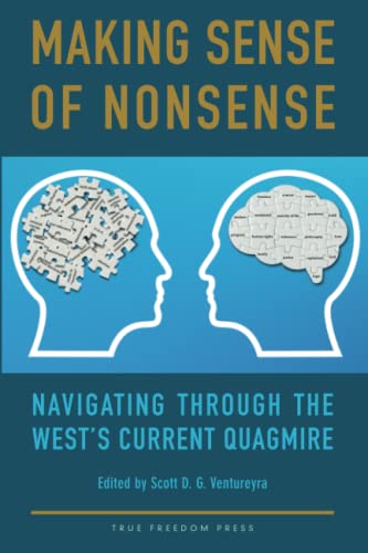 Beispielbild fr Making Sense of Nonsense: Navigating Through the West's Current Quagmire zum Verkauf von The Book Escape