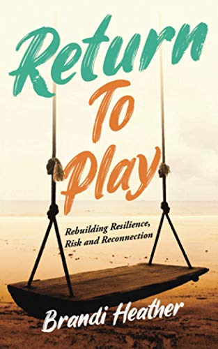Beispielbild fr Return To Play: Rebuilding Resilience, Risk and Reconnection zum Verkauf von Zoom Books Company