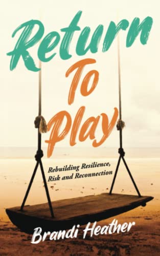 Stock image for Return To Play: Rebuilding Resilience, Risk and Reconnection for sale by WorldofBooks