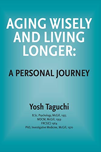 Stock image for Aging Wisely and Living Longer - A Personal Journey for sale by GreatBookPrices
