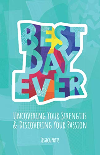 Imagen de archivo de Best Day Ever: Uncovering Your Strengths & Discovering Your Passion a la venta por Book Deals