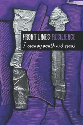 Stock image for Front Lines: Resilience: I open my mouth to speak (Front Lines 2022: Hope - Courage - Resilience) for sale by ThriftBooks-Atlanta