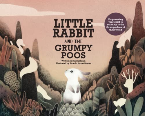 Stock image for Little Rabbit and the Grumpy-Poos: Helping children to navigate difficult relationships for sale by GF Books, Inc.