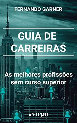 Stock image for Guia de Carreiras: As Melhores Profisses sem Curso Superior (Portuguese Edition) for sale by Red's Corner LLC