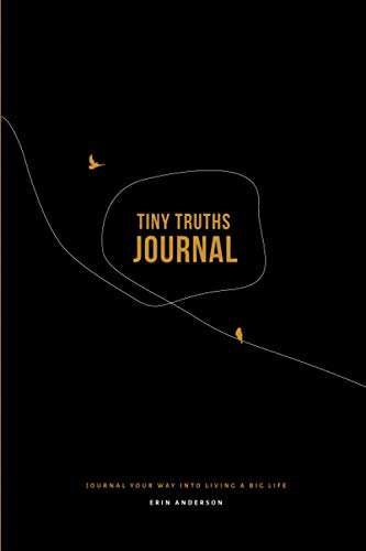 Imagen de archivo de Tiny Truths Journal: Journal your way into living a big life a la venta por Half Price Books Inc.