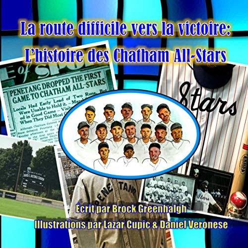 Imagen de archivo de La route difficile vers la victoire: L'histoire des Chatham All Stars (French Edition) a la venta por GF Books, Inc.