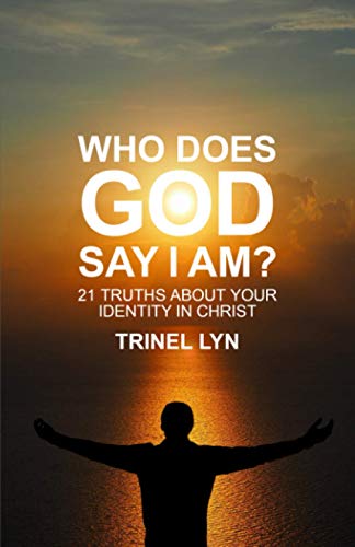 Stock image for Who Does God Say I Am? 21 Truths About Your Identity In Christ for sale by GF Books, Inc.