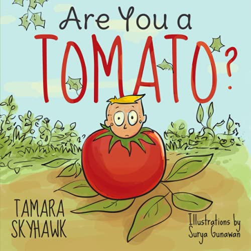 Stock image for Are You a Tomato?: A Silly Book to Teach Kids About Self Awareness and Self Identity, so They Learn Self Love and How to Deal with Bullyi for sale by ThriftBooks-Atlanta