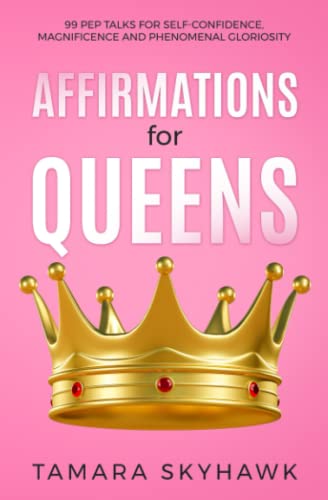 Stock image for Affirmations for Queens: 99 Pep Talks for Self-Confidence, Magnificence and Phenomenal Gloriosity! for sale by ThriftBooks-Dallas