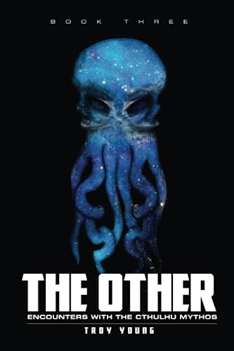 Beispielbild fr The Other: Encounters With The Cthulhu Mythos Book Three (The Other: The Nyarlathotep Cycle) zum Verkauf von GF Books, Inc.