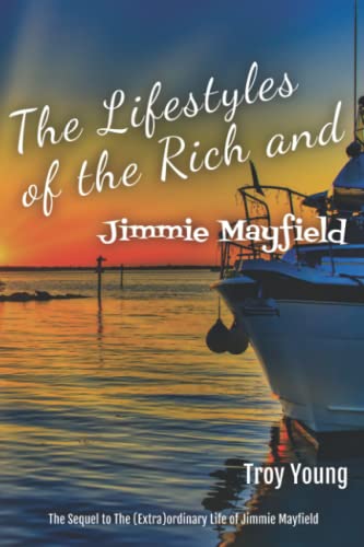 Beispielbild fr The Lifestyles of the Rich and Jimmie Mayfield zum Verkauf von ThriftBooks-Atlanta