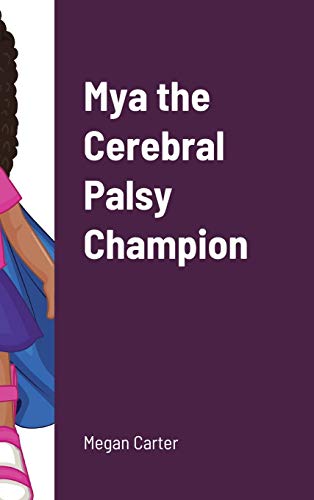 Imagen de archivo de Mya The Cerebral Palsy Champion a la venta por GreatBookPrices