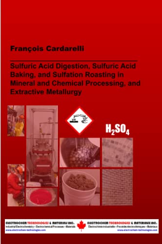 Imagen de archivo de Sulfuric Acid Digestion, Sulfuric Acid Baking, and Sulfation Roasting in Mineral and Chemical Processing, and Extractive Metallurgy a la venta por PBShop.store US