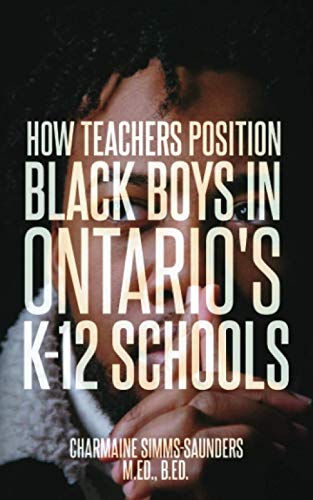 Stock image for How Teachers Position Black Boys in Ontario's K-12 Schools for sale by SecondSale