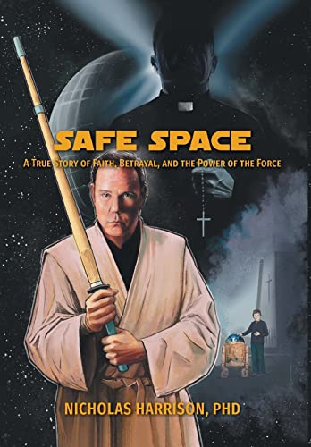 Stock image for Safe Space: A True Story of Faith, Betrayal, and the Power of the Force for sale by ThriftBooks-Dallas