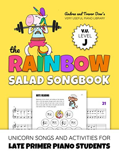 Stock image for The Rainbow Salad Songbook, V. U. Level J: Unicorn Songs and Activities for Late Primer Piano Students (Andrea and Trevor Dow's Very Useful Piano Library) for sale by St Vincent de Paul of Lane County