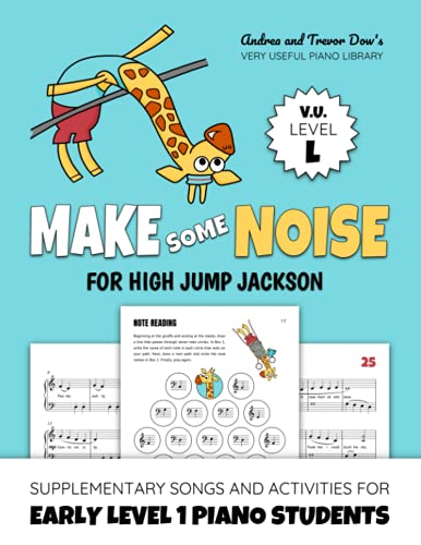 Beispielbild fr Make Some Noise For High Jump Jackson, V. U. Level L: Supplementary Songs and Activities for Early Level 1 Piano Students (Andrea and Trevor Dow's Very Useful Piano Library) zum Verkauf von GF Books, Inc.